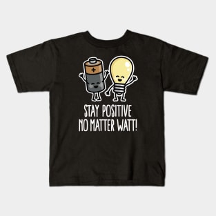 Stay positive funny battery light bulb pun puns Kids T-Shirt